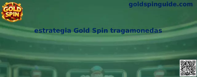 Guía visual sobre estrategia Gold Spin tragamonedas