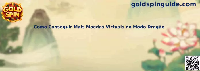 Como Conseguir Mais Moedas Virtuais no Modo Dragão
