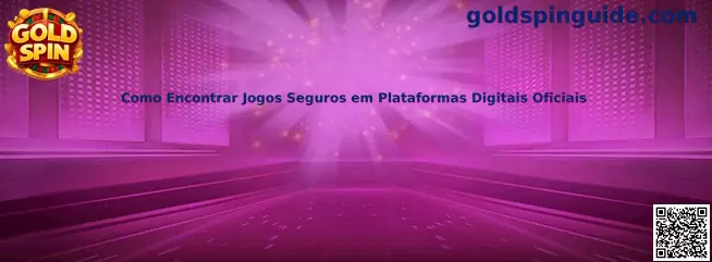 Cómo encontrar juegos seguros en plataformas digitales oficiales