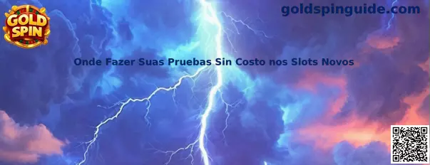 Onde Fazer Suas Pruebas Sin Costo nos Slots Novos