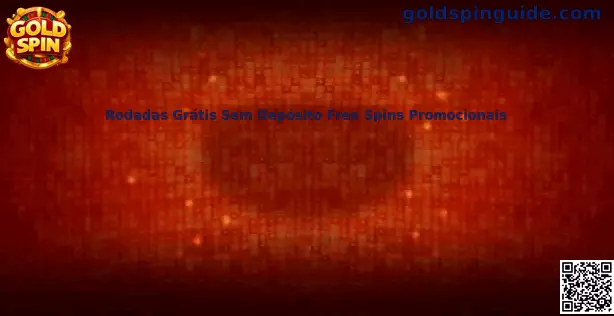 Rodadas Grátis Sem Depósito Free Spins Promocionais Gold Spin